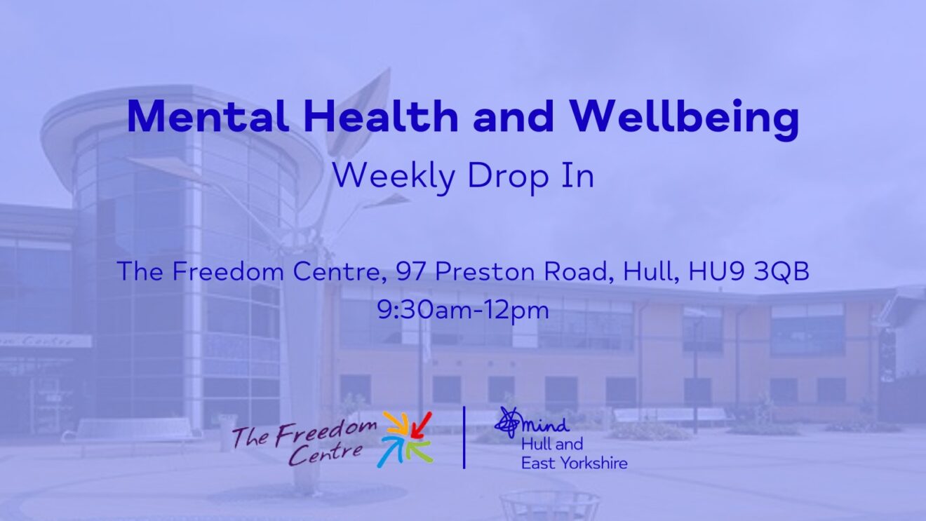Hull &amp; East Yorkshire Mind Mental Health &amp; wellbeing drop ins!