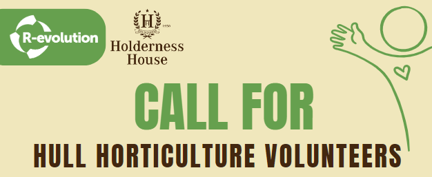 Interested in Horticulture? Why not volunteer with R-evolution and Holderness House?