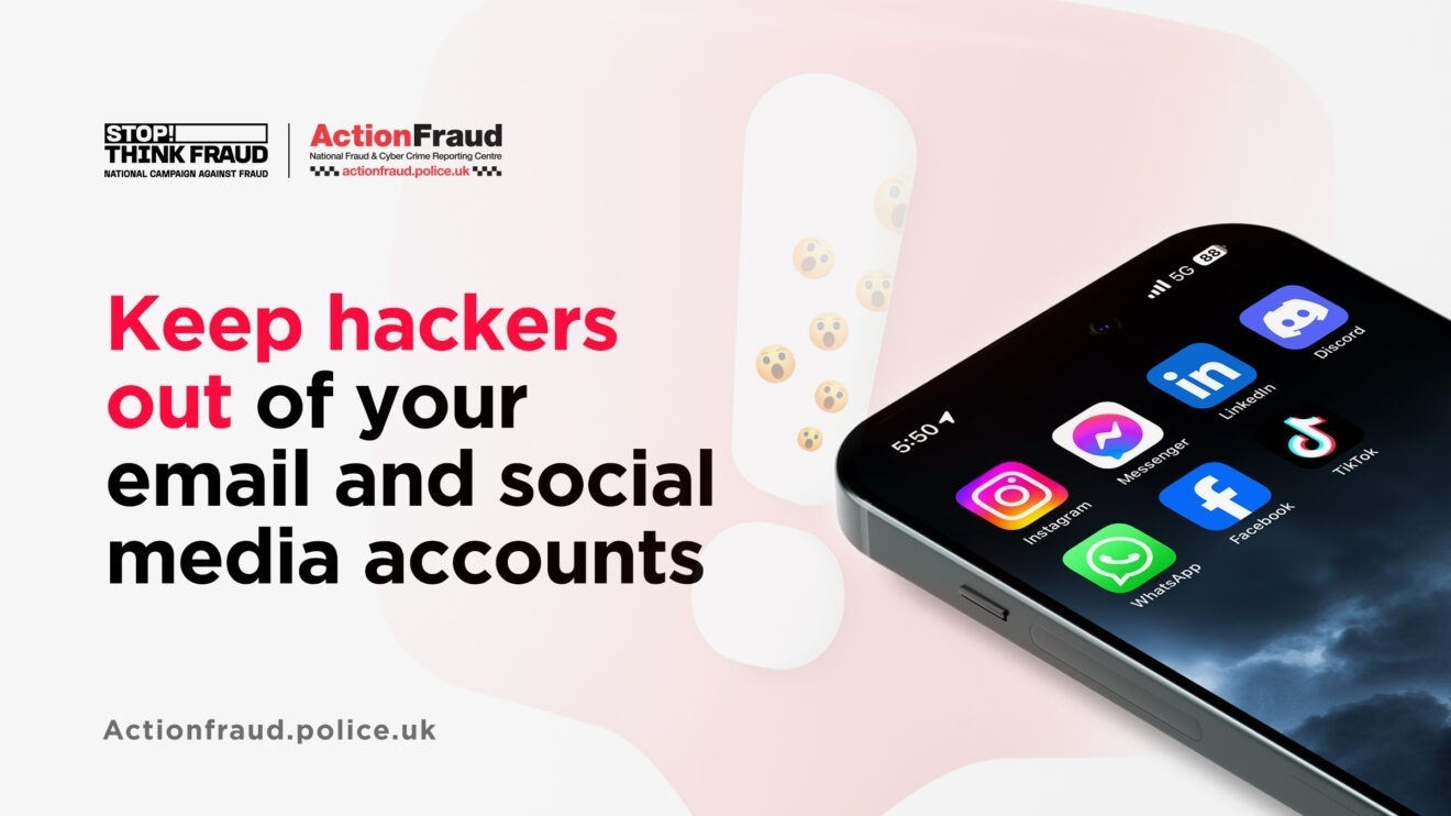 Action Fraud: stay safe online after £1.4 million lost from email and social media account hacking in the last year