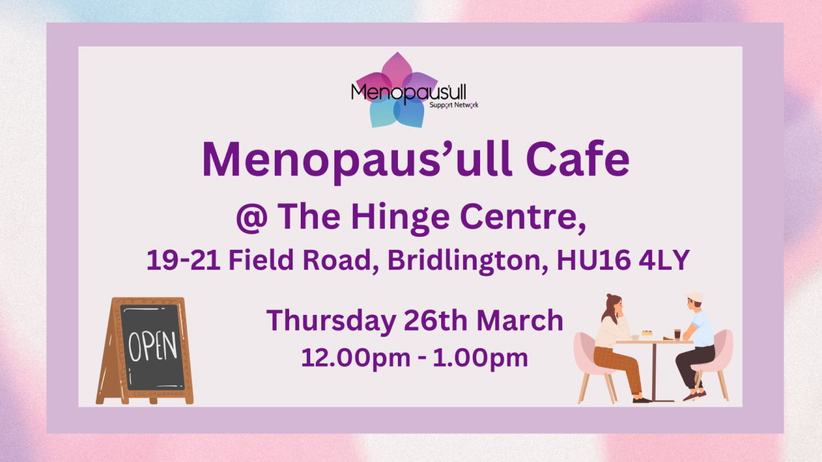 26.03.26 – Menopaus’ull Café @ The Hinge Centre, Bridlington