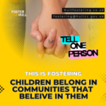 Bright yellow poster showing two hands clasped, urging viewers to tell one person about fostering and that children belong in communities that believe in them.