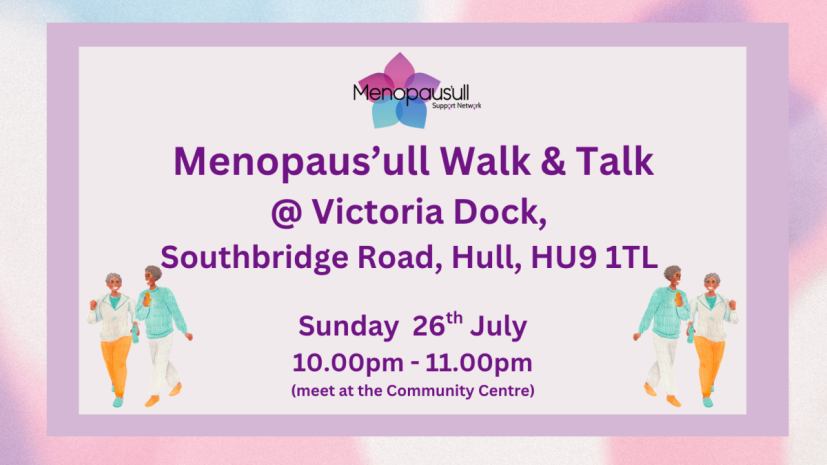 Poster for Menopause Walk & Talk event at Victoria Dock with date and 10:00–11:00pm time, illustrated with two women on each side