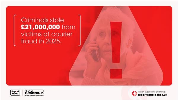 Red public-service banner about courier fraud: criminals stole £21,000,000 from victims in 2025, with a large exclamation mark and a person on the phone in the background.
